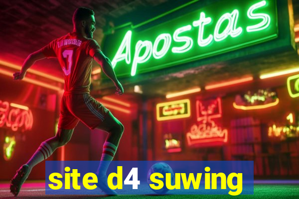 site d4 suwing